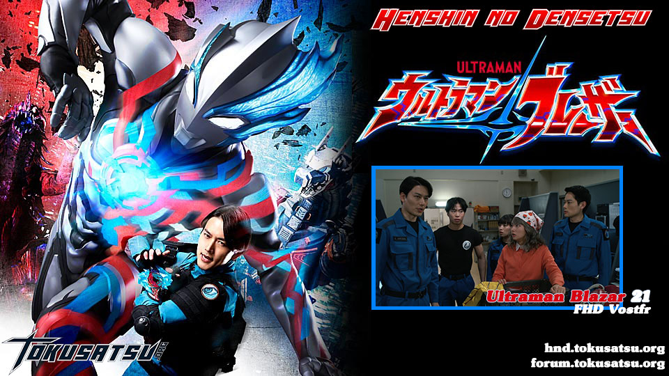 [HnD] Ultraman Blazar 21 FHD Vostfr - Tokusatsu.org Tokusatsu.org