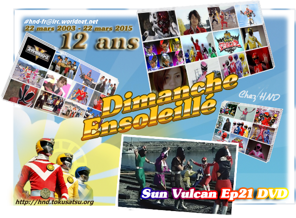 [HND] Taiyou Sentai Sun Vulcan 21 DVD Vostfr. HnD a 12 ans